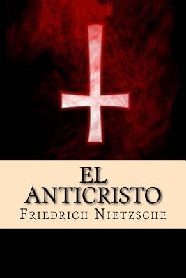 El Anticristo (Spanish Edition) by Nietzsche, Friedrich