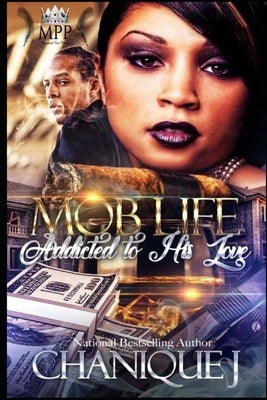 MOB Life: Addicted to His Love Paperback Independently Published