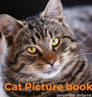 Cat Picture Book: For Adults. Coffee Table Book with Cat Quotations. by Melgren, Jacqueline