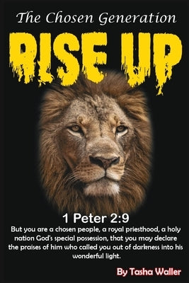 Rise up! The Chosen Generation Paperback Independently Published