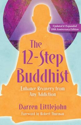 The 12-Step Buddhist 10th Anniversary Edition by Littlejohn, Darren