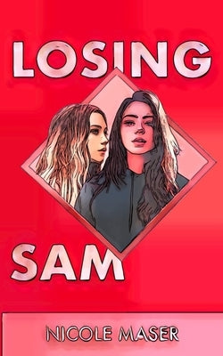 Losing Sam by Maser, Nicole