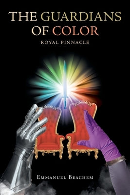 The Guardians of Color: Royal Pinnacle Paperback Page Publishing