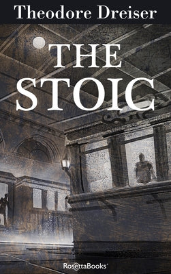 The Stoic by Dreiser, Theodore