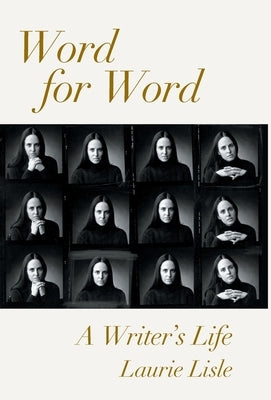 Word for Word: A Writer's Life by Lisle, Laurie