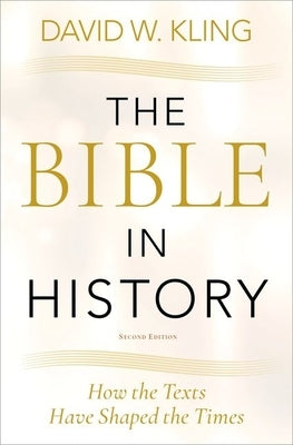 The Bible in History: How the Texts Have Shaped the Times Paperback Oxford University Press, USA