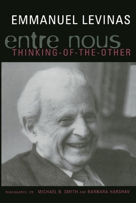 Entre Nous: Essays on Thinking-Of-The-Other Paperback Columbia University Press