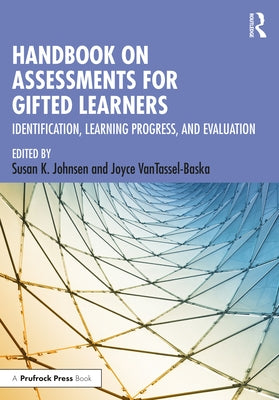 Handbook on Assessments for Gifted Learners: Identification, Learning Progress, and Evaluation by Johnsen, Susan K.