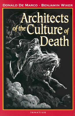 Architects of the Culture of Death Ignatius Press
