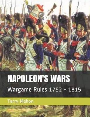 Napoleon's Wars: Wargame Rules 1792 - 1815 Paperback Independently Published