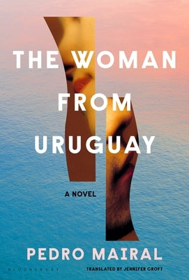 The Woman from Uruguay by Mairal, Pedro