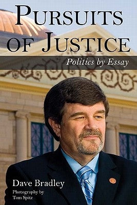 Pursuits of Justice: Politics by Essay by Bradley, Dave