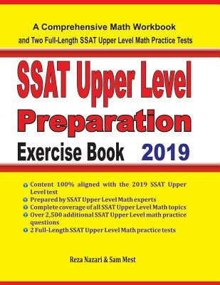 SSAT Upper Level Math Preparation Exercise Book: A Comprehensive Math Workbook and Two Full-Length SSAT Upper Level Math Practice Tests by Mest, Sam