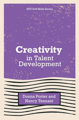 Creativity in Talent Development by Porter, Donna