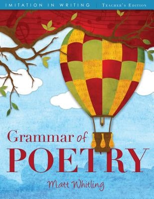 Grammar of Poetry: Teacher's Edition Paperback Canon Press