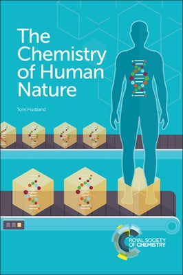 The Chemistry of Human Nature Paperback Royal Society of Chemistry