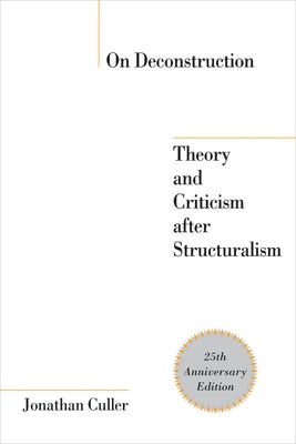 On Deconstruction: Theory and Criticism after Structuralism Paperback Cornell University Press