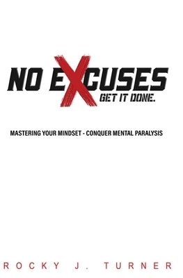 No Excuses - Get It Done by Turner, Rocky