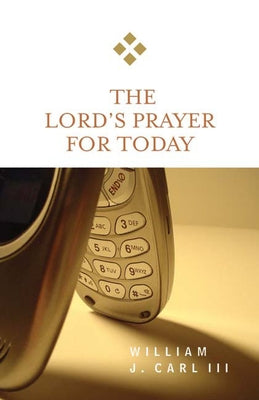 The Lord's Prayer for Today Paperback Westminster John Knox Press