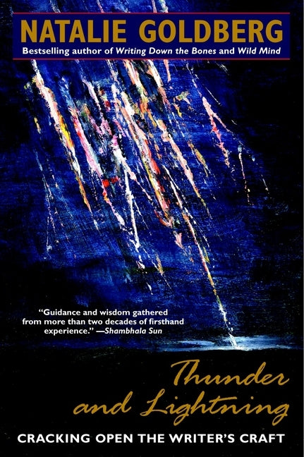 Thunder and Lightning: Cracking Open the Writer's Craft by Goldberg, Natalie