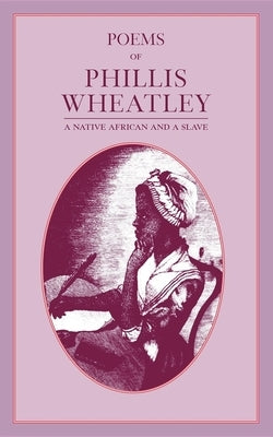 Paperback of Poems of Phillis Wheatley by Applewood Books, featuring a classic cover design and literary interior pages.