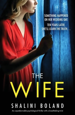 The Wife: An unputdownable psychological thriller with a breathtaking twist by Boland, Shalini