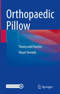 Orthopaedic Pillow: Theory and Practice by Yamada, Shuori