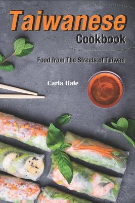 Taiwanese Cookbook: Food from the Streets of Taiwan Paperback Independently Published