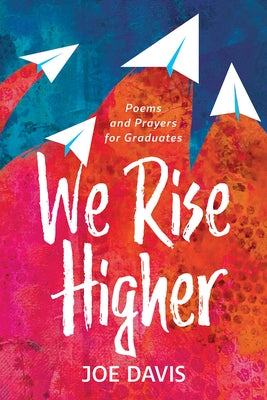 Paperback of "We Rise Higher: Poems and Prayers for Graduates" by Sparkhouse Congregational, featuring a colorful cover design.