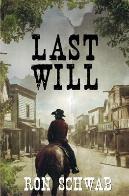 Last Will by Schwab, Ron