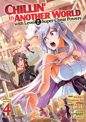 Chillin' in Another World with Level 2 Super Cheat Powers (Manga) Vol. 4 by Kinojo, Miya