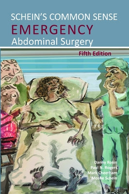 Schein's Common Sense Emergency Abdominal Surgery by Rosin, Danny
