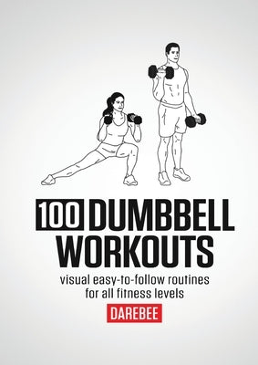 100 Dumbbell Workouts by Rey, N.