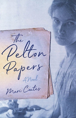 The Pelton Papers Paperback She Writes Press