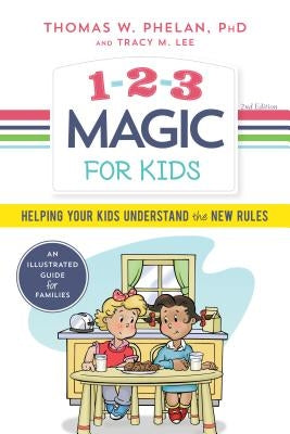1-2-3 Magic for Kids: Helping Your Kids Understand the New Rules by Phelan, Thomas
