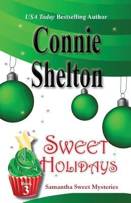 Sweet Holidays: Samantha Sweet Mysteries, Book 3 Paperback Secret Staircase Books
