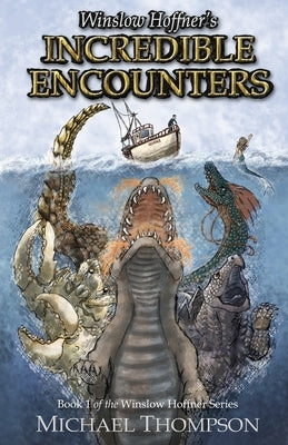 Winslow Hoffner's Incredible Encounters Paperback Thompson Original Productions LLC