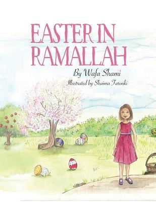 Easter in Ramallah: A story of childhood memories Paperback R. R. Bowker