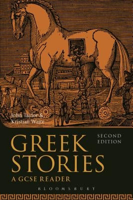 Greek Stories: A GCSE Reader by Taylor, John