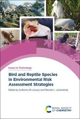 Bird and Reptile Species in Environmental Risk Assessment Strategies by Liwszyc, Guillermo
