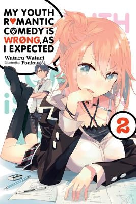 Paperback of My Youth Romantic Comedy Is Wrong, as I Expected, Vol. 2 light novel by Yen on with colorful cover art.