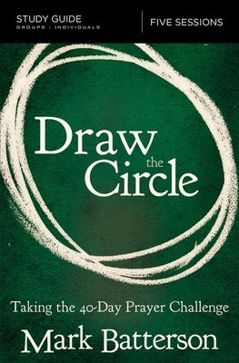 Draw the Circle Study Guide: Taking the 40 Day Prayer Challenge Paperback Harperchristian Resources