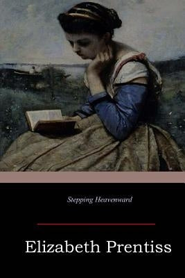 Stepping Heavenward Paperback Createspace Independent Publishing Platform