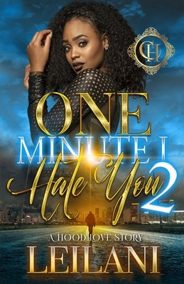 One Minute I Hate You 2: A Hood Love Story Paperback Independently Published