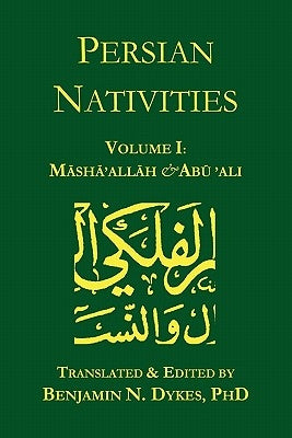 Persian Nativities I: Masha'allah and Abu 'Ali by Masha'allah