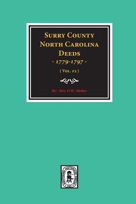 Surry County, North Carolina Deeds, 1779-1797. (Vol. #2) by Absher, W. O.