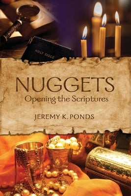 Nuggets: Opening the Scriptures Paperback Trilogy Christian Publishing