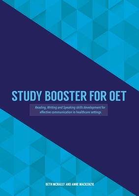 Study Booster for OET: Reading, Writing and Speaking skills development for effective communication in healthcare settings by McNally, Beth