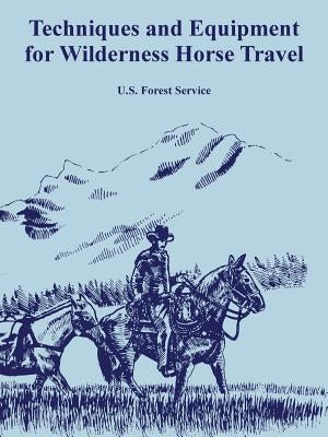 Techniques and Equipment for Wilderness Horse Travel Paperback Fredonia Books (NL)