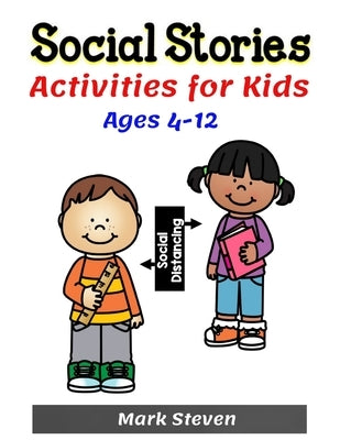 Social Stories Activities for Kids Ages 4-12: Illustrated Teaching Social Skills to Children and Adults, Learning at home, Understanding Social Rules, Paperback Independently Published